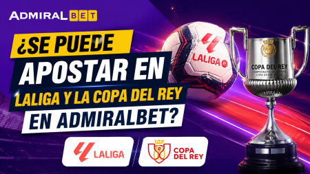 ¿Se puede apostar en LaLiga y la Copa del Rey en AdmiralBet?